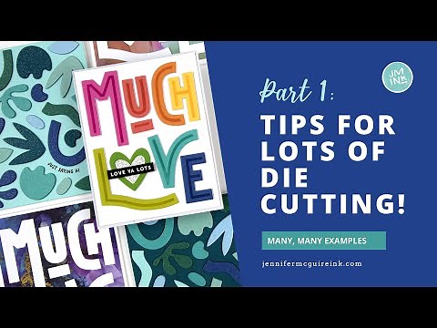 Tips For Lots of Die Cutting! [Part 1]