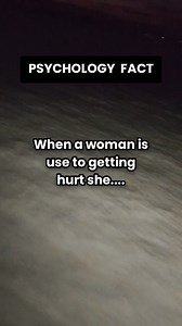 When a woman is use to getting hurt she... #facts #signs #psychology #reality #true #woman #women #girls #female #fbreels #follow | Old Psyche