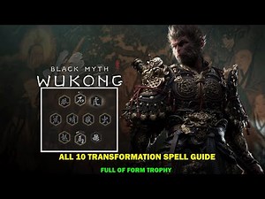Black myth wukong walkthrough - All 10 transformation spell - Full of forms trophy