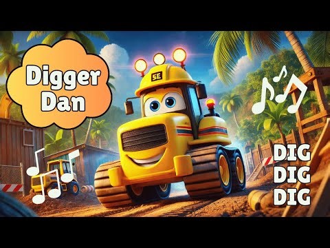 🚜Digger Dan's Construction Song - Fun & Educational Songs for Kids
