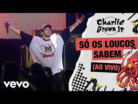 Charlie Brown Jr. - Só os Loucos Sabem (Ao Vivo - Chegou Quem Faltava)