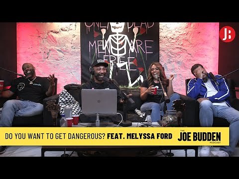 Patreon Exclusive | Do You Want To Get Dangerous? feat. Melyssa Ford | The Joe Budden Podcast