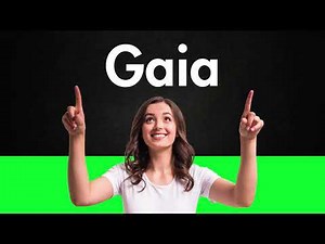 How to Pronounce Gaia (Correctly)