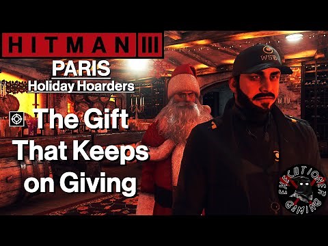 Hitman 3: Paris - Holiday Hoarders - The Gift That Keeps on Giving