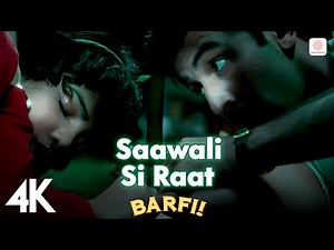 Saawali Si Raat | 4K Video | Barfi | Pritam | Arijit Singh | Ranbir Kapoor | Priyanka Chopra 🎶