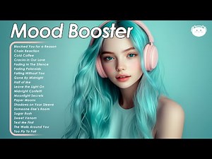 Mood Booster 🌿🌿🌿 This Playlist Will Fix Your Mood | Soft Pop Vibes