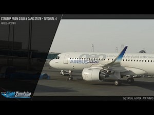 Starting the Airbus A320 Neo from the Cold & Dark State in MSFS 2020 - Airbus A320 Neo Tutorial 4
