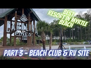 Carolina Pines RV Resort Review - Part 3 Beach Club and RV Site - Sun Outdoors Myrtle Beach, SC
