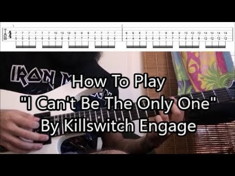 How To Play "I Can't Be The Only One" By Killswitch Engage (Solo Lesson With TABS!)
