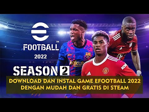 CARA DOWNLOAD DAN INSTAL GAME eFOOTBALL 2022 / PES 2022 di PC GRATIS