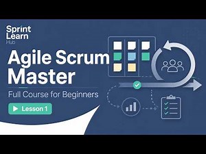 Agile Scrum Master Full Course for Beginners — Lesson 1