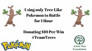 $10 for Every Win using Tree Inspired Pokemon | #TeamTrees