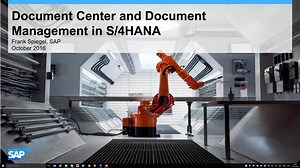 SAP Document Center & Document Management in S/4 HANA: An Overview and Demo