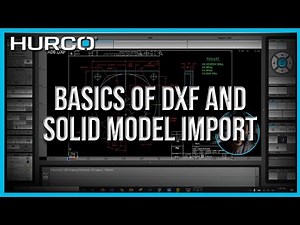Basics of DXF and Solid Model Import | 3D Import | Hurco CNC Control