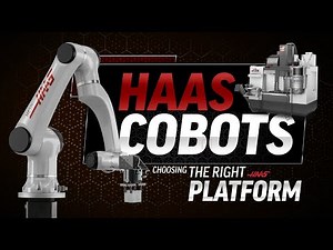 Haas Cobots - Choosing the Right Platform - Haas Automation, Inc.