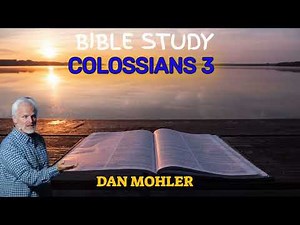 ✝️ Bible Study - Colossians 3 - Dan Mohler