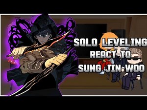 [Part 1] React To Sung Jin Woo - Solo Leveling