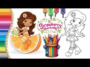 Coloring Orange Blossom 🍊 from Strawberry Shortcake 🍰 | Strawberry Shortcake Coloring Book Pages