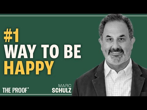 What is the Secret to Happiness and Longevity? | Marc Schulz | The Proof Podcast EP #304