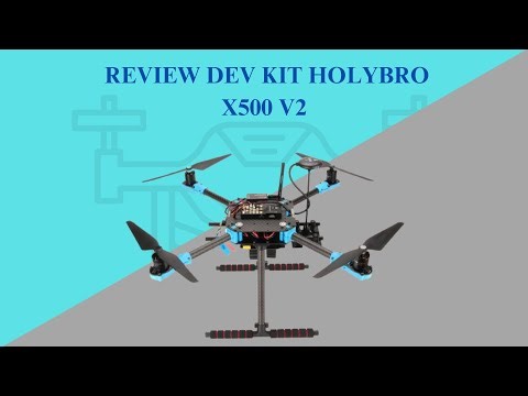 Review & Hướng Dẫn Lắp Ráp DEV KIT HOLYBRO X500 V2 – Bay Thử & Đánh Giá Chi Tiết
