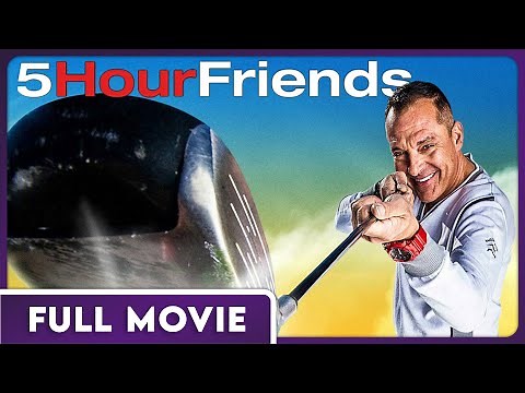 5 Hour Friends FULL MOVIE - Golf Comedy Featuring Tom Sizemore