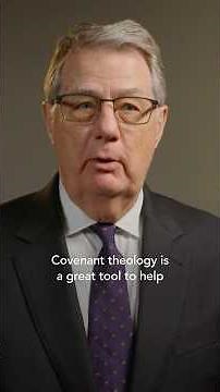 Covenant Theology: The Key to Understanding Scripture