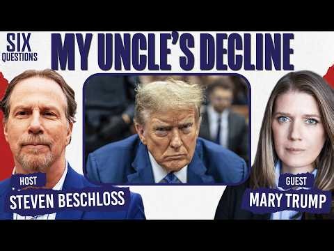 Mary Trump Warns Trump Is Getting Worse | Six Questions with Steven Beschloss