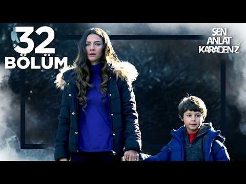 Sen Anlat Karadeniz 32. Bölüm