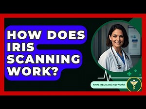 How Does Iris Scanning Work? - Pain Medicine Network