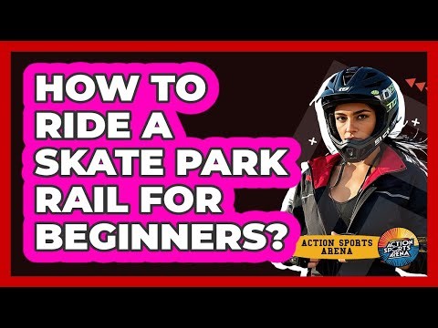 How To Ride A Skate Park Rail For Beginners?