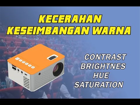 PENGATURAN WARNA DAN KECERAHAN MINI PROJECTOR UC28D