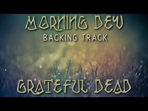 Morning Dew » Backing Track (7 min version) » Grateful Dead