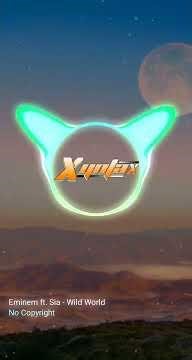 Eminem ft. Sia - Wild World