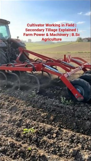 Cultivator Working in Field | Secondary Tillage Explained | Farm Power & Machinery | B.Sc AG