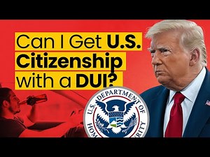 Can I Get US Citizenship with a DUI?