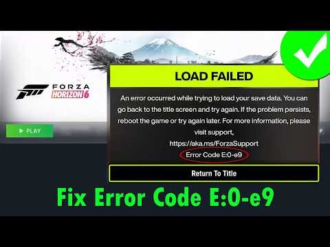 Fix Forza Horizon 6 Error Code E:0-e9 Load Failed An Error Occurred While Trying To Load Save Data