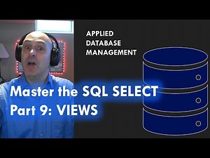 Master the SQL SELECT statement part 09: VIEWS