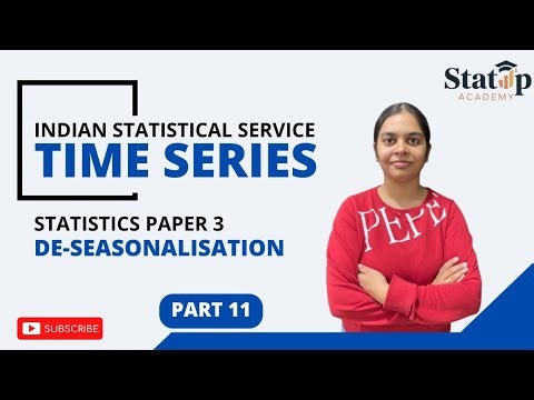 Time Series l De-Seasonalisation l Statistics Paper 3 l Part 11 l ISS 2026