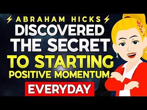Abraham Hicks 2025 ✨ Discovered the SECRET to Starting Positive Momentum Everyday