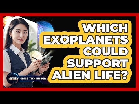 Which Exoplanets Could Support Alien Life?