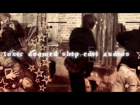 ☆ミ♪Ŧoxic/Doomed Ship Edit Audios..||+Timestamps|| Beacuse EVIL STONATHAN😈♪☆ミ