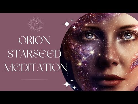 Orion Starseed Meditation | Connect to Your Galactic Origins & Awaken Ancient Memoriesn