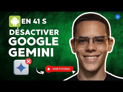 Comment Désactiver GEMINI sur ANDROID en 41 S