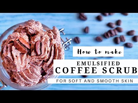 How to Make Emulsified Coffee Scrub for Soft and Smooth Skin
