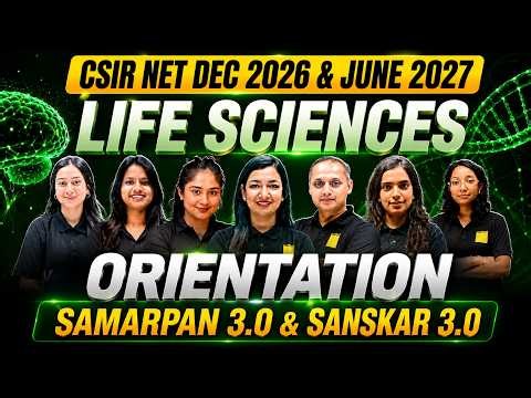 CSIR NET Life Sciences Dec 2026 & June 2027 | Orientation Session | SAMARPAN 3.0 & SANSKAR 3.0
