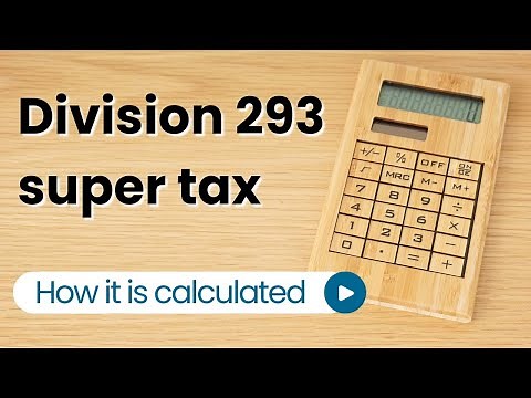 How Division 293 super tax is calculated