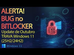 ALERTA BitLocker! Update de Outubro TRAVANDO o Windows 11 (25H2/24H2) - Como Resolver!