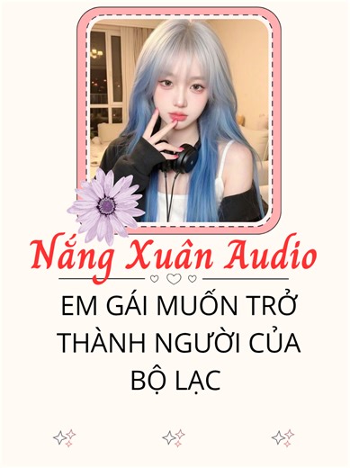 Truyện Audio: Em Gái và Giấc Mơ Về Bộ Lạc
