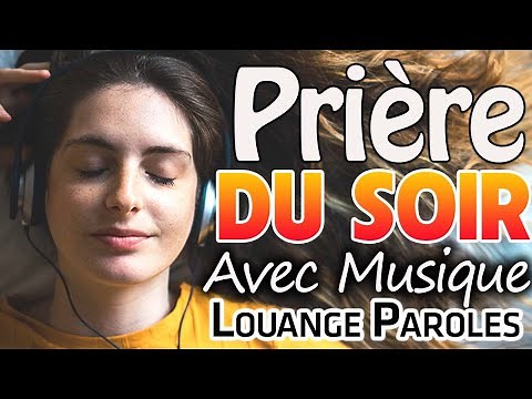 Prière du soir avant de dormir Paroles ✝️ Adoration Et Louange Chretienne 2021
