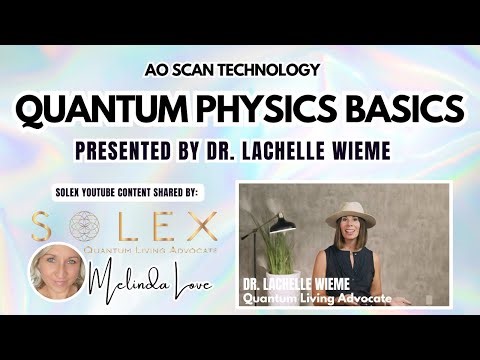 Quantum Physics Basics Made Simple | Understanding Frequency, Energy & AO Scan | Dr. LaChelle Wieme